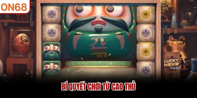 B&iacute; quyết chơi từ cao thủ&nbsp;